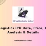 S J Logistics IPO Date, Price, GMP, Analysis & Details