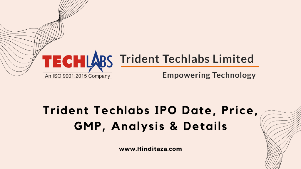 Trident Techlabs IPO Date, Price, GMP, Details